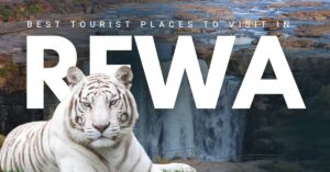 Rewa Tourist Places – रीवा घूमने की जगहें
